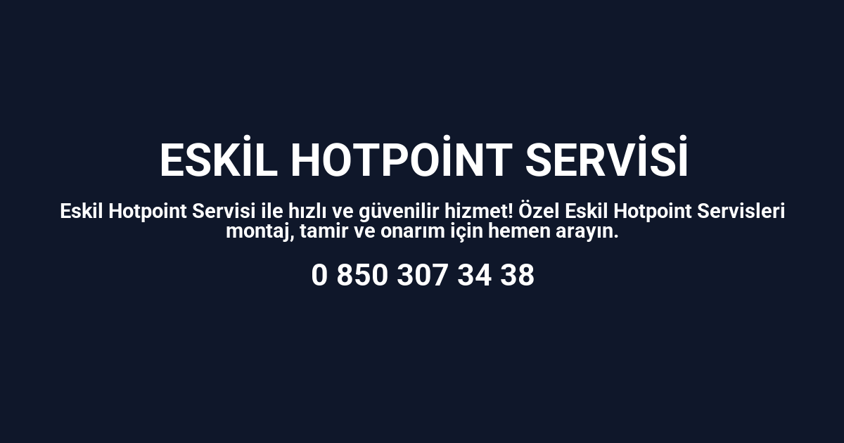 Eskil Hotpoint Servisi